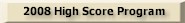 2008 High Score Program